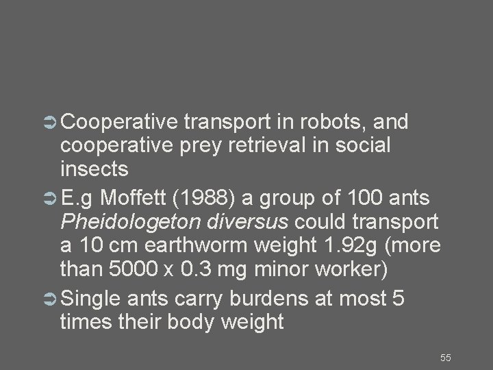  Cooperative transport in robots, and cooperative prey retrieval in social insects E. g