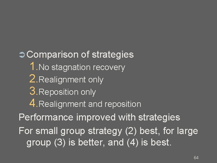  Comparison of strategies 1. No stagnation recovery 2. Realignment only 3. Reposition only