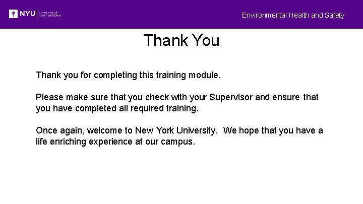 Environmental Health and Safety Thank You Thank you for completing this training module. Please