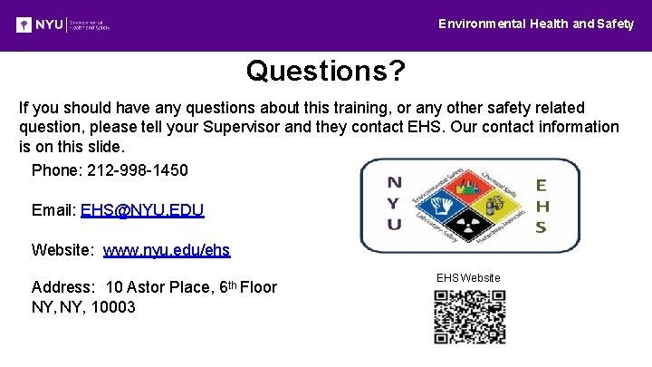 Environmental Health and Safety Questions? If you should have any questions about this training,