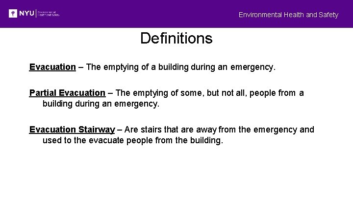 Environmental Health and Safety Definitions Evacuation – The emptying of a building during an