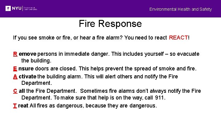 Environmental Health and Safety Fire Response If you see smoke or fire, or hear