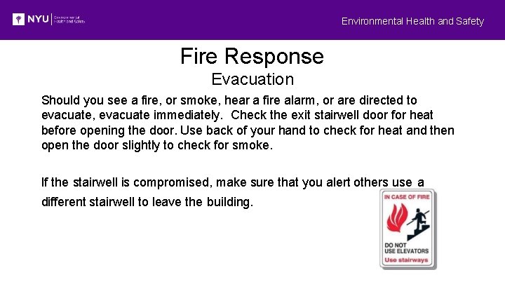 Environmental Health and Safety Fire Response Evacuation Should you see a fire, or smoke,