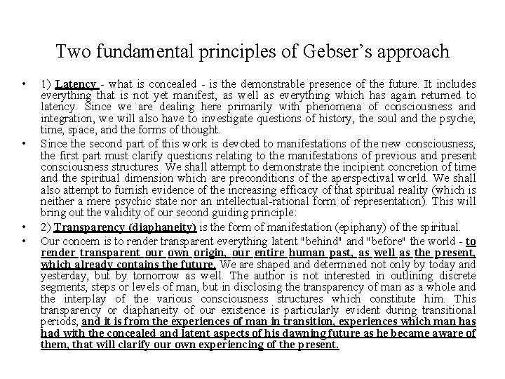 Two fundamental principles of Gebser’s approach • • 1) Latency - what is concealed