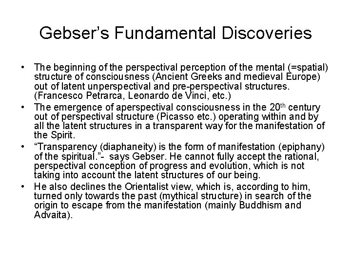 Gebser’s Fundamental Discoveries • The beginning of the perspectival perception of the mental (=spatial)