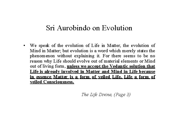 Sri Aurobindo on Evolution • We speak of the evolution of Life in Matter,