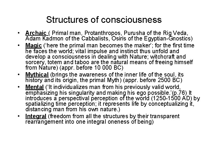 Structures of consciousness • Archaic ( Primal man, Protanthropos, Purusha of the Rig Veda,