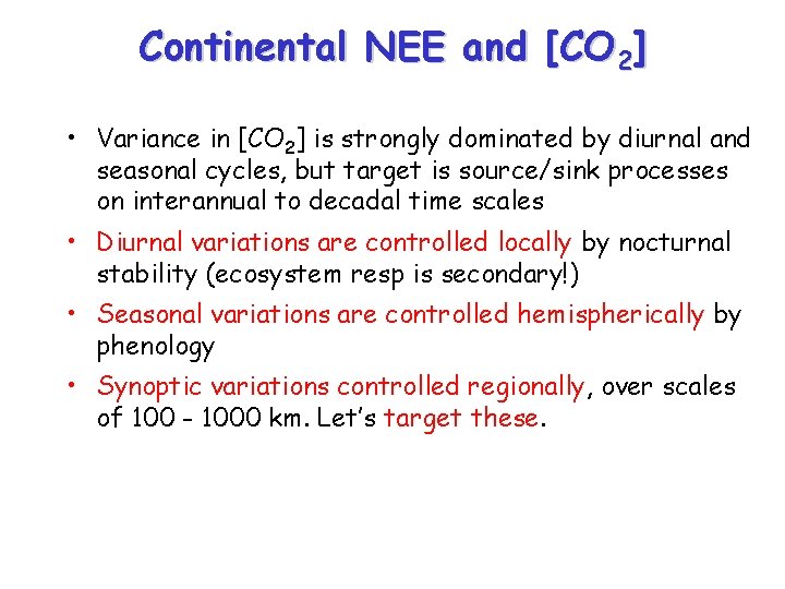 Continental NEE and [CO 2] • Variance in [CO 2] is strongly dominated by
