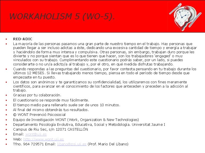 . • • • • WORKAHOLISM 5 (WO-5). RED-ADIC La mayoría de las personas