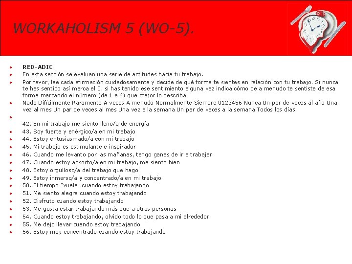 WORKAHOLISM 5 (WO-5). • • • • • RED-ADIC En esta sección se evaluan