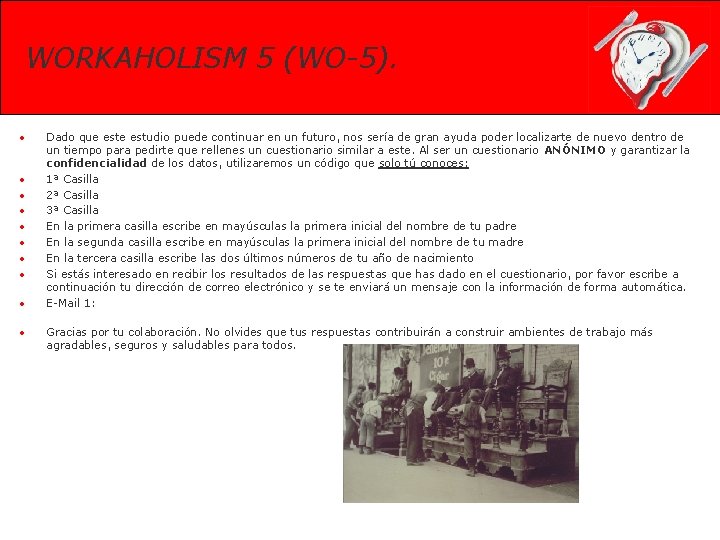 WORKAHOLISM 5 (WO-5). • • • Dado que estudio puede continuar en un futuro,