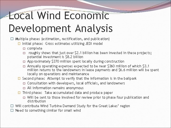 Local Wind Economic Development Analysis � Multiple phases (estimation, rectification, and publication) � Initial