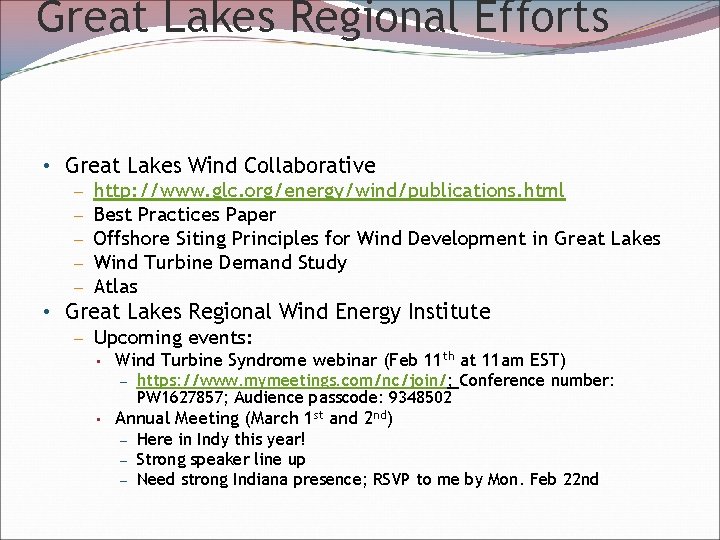 Great Lakes Regional Efforts • Great Lakes Wind Collaborative – – – http: //www.