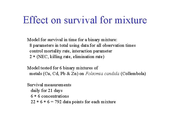 Effect on survival for mixture Model for survival in time for a binary mixture: