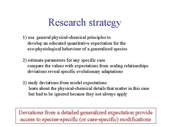 Research strategy 1) use general physical-chemical principles to develop an educated quantitative expectation for
