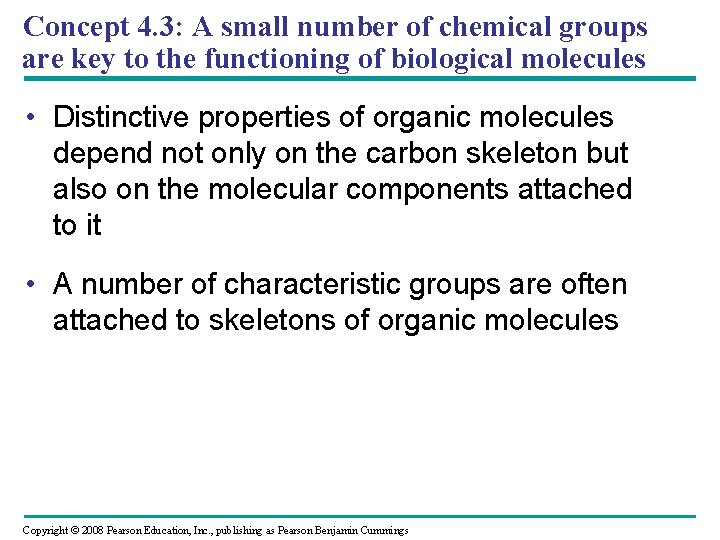 Concept 4. 3: A small number of chemical groups are key to the functioning