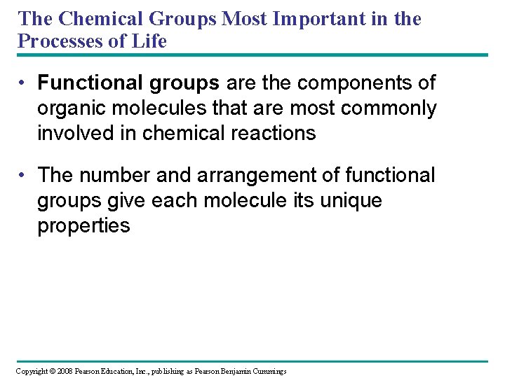 The Chemical Groups Most Important in the Processes of Life • Functional groups are