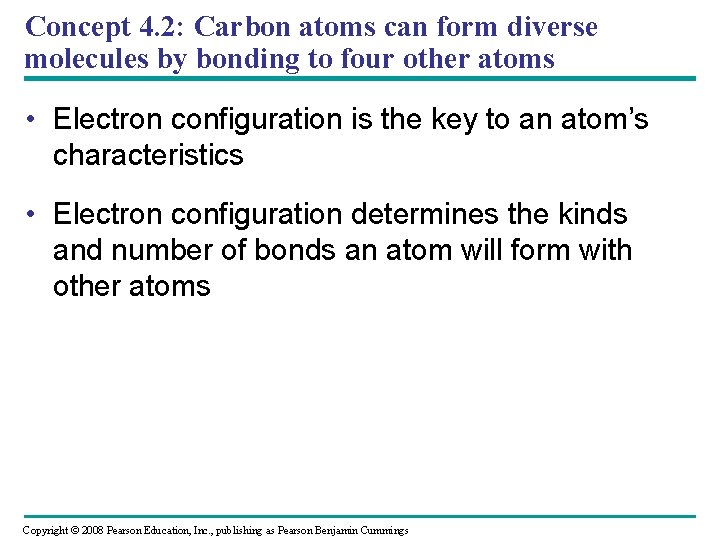 Concept 4. 2: Carbon atoms can form diverse molecules by bonding to four other