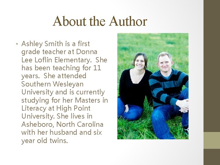 About the Author • Ashley Smith is a first grade teacher at Donna Lee