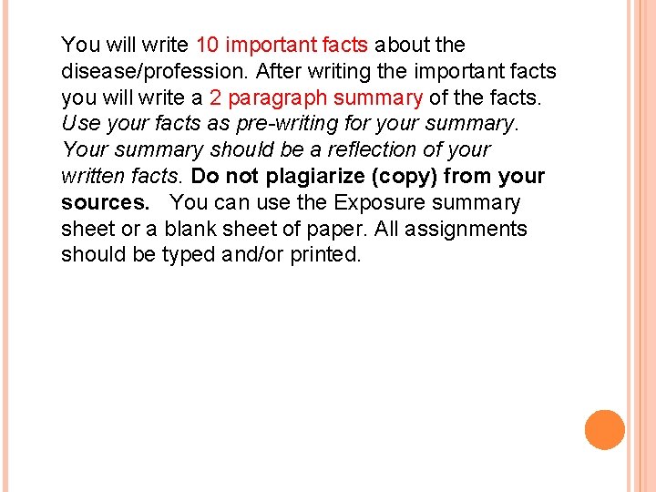 You will write 10 important facts about the disease/profession. After writing the important facts