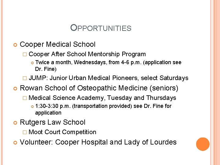 OPPORTUNITIES Cooper Medical School � Cooper After School Mentorship Program Twice a month, Wednesdays,