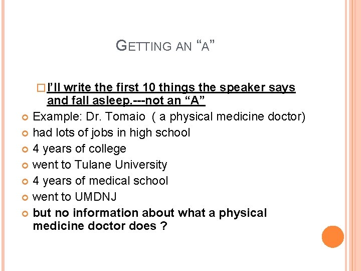 GETTING AN “A” � I’ll write the first 10 things the speaker says and