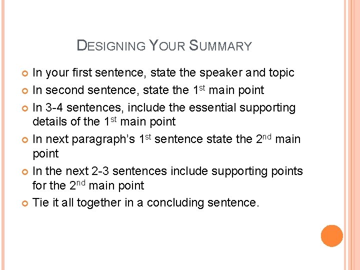 DESIGNING YOUR SUMMARY In your first sentence, state the speaker and topic In second