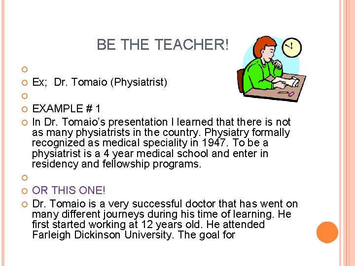 BE THE TEACHER! Ex; Dr. Tomaio (Physiatrist) EXAMPLE # 1 In Dr. Tomaio’s presentation