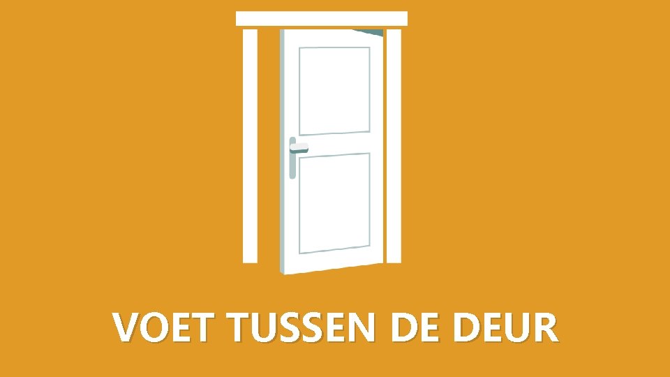 VOET TUSSEN DE DEUR 