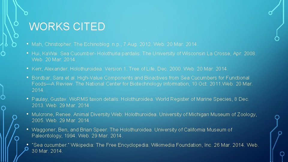 WORKS CITED • • Mah, Christopher. The Echinoblog. n. p. , 7 Aug. 2012.