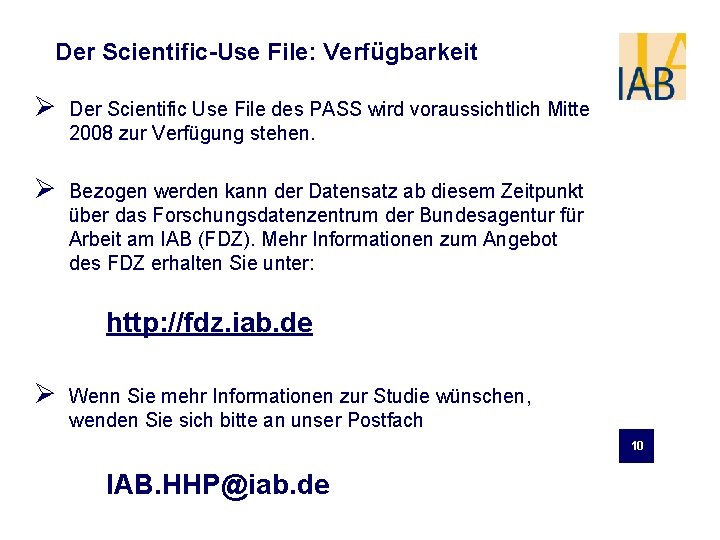 Der Scientific-Use File: Verfügbarkeit Ø Der Scientific Use File des PASS wird voraussichtlich Mitte