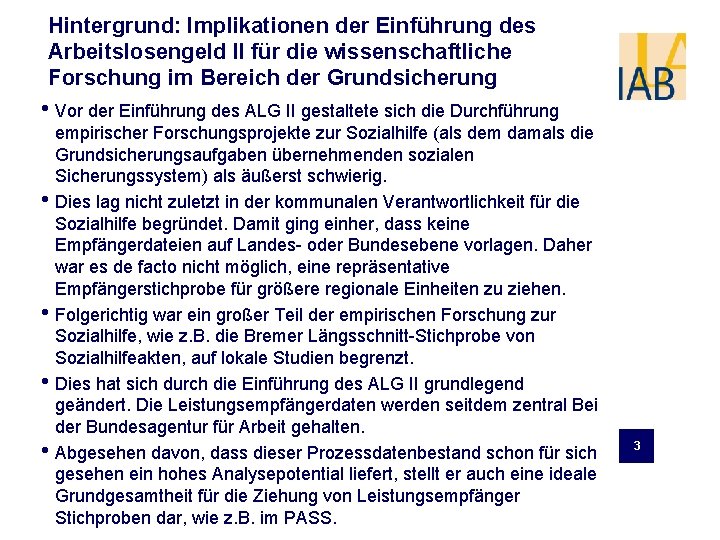 Hintergrund: Implikationen der Einführung des Arbeitslosengeld II für die wissenschaftliche Forschung im Bereich der