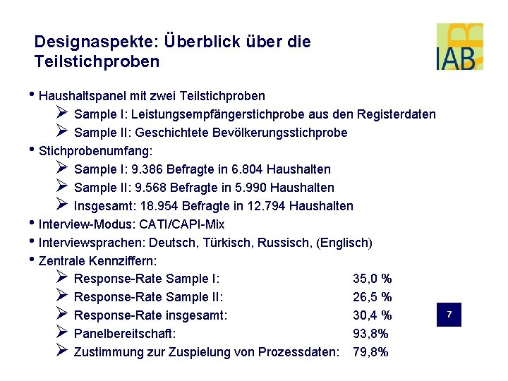 Designaspekte: Überblick über die Teilstichproben • Haushaltspanel mit zwei Teilstichproben Ø Sample I: Leistungsempfängerstichprobe