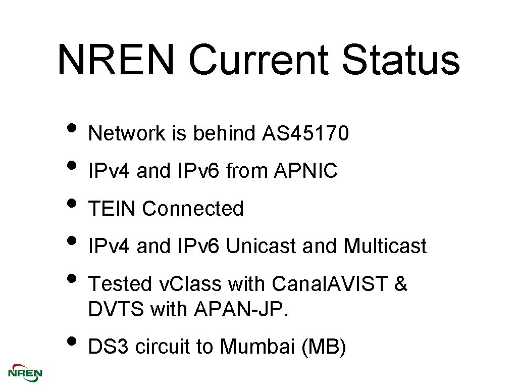 NREN Current Status • Network is behind AS 45170 • IPv 4 and IPv