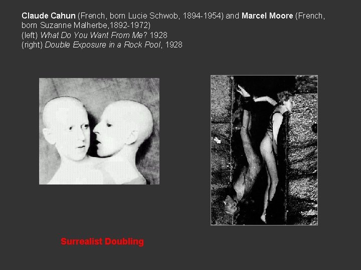 Claude Cahun (French, born Lucie Schwob, 1894 -1954) and Marcel Moore (French, born Suzanne