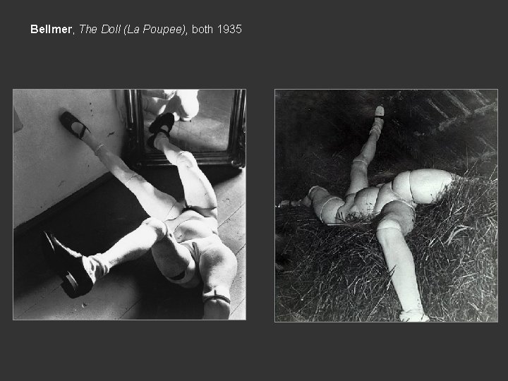 Bellmer, The Doll (La Poupee), both 1935 