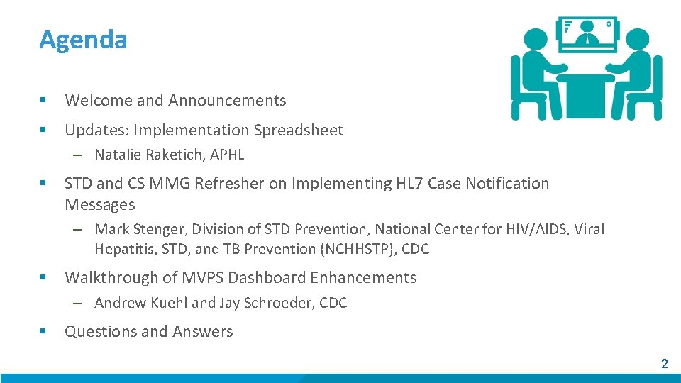 Agenda § Welcome and Announcements § Updates: Implementation Spreadsheet – Natalie Raketich, APHL §