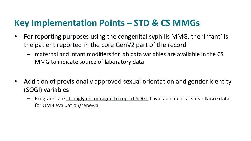 Key Implementation Points – STD & CS MMGs • For reporting purposes using the