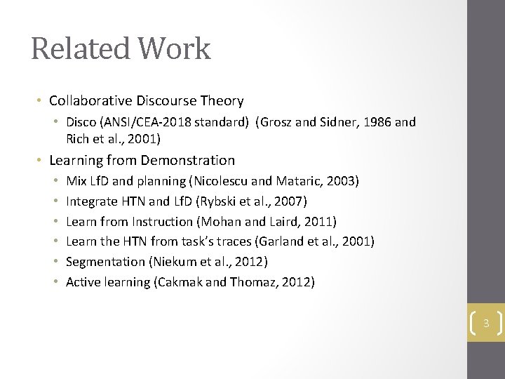 Related Work • Collaborative Discourse Theory • Disco (ANSI/CEA-2018 standard) (Grosz and Sidner, 1986