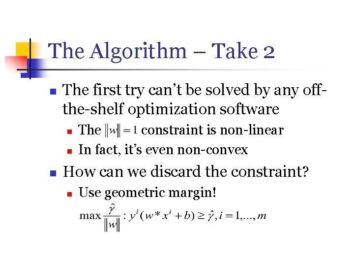 The Algorithm – Take 2 n The first try can’t be solved by any