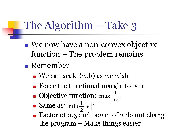 The Algorithm – Take 3 n n We now have a non-convex objective function