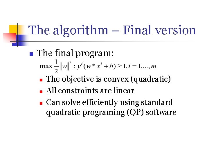 The algorithm – Final version n The final program: n n n The objective