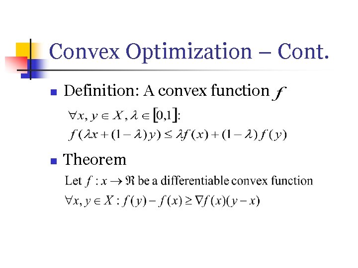 Convex Optimization – Cont. n Definition: A convex function n Theorem 