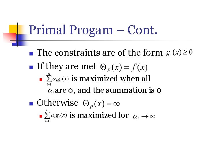 Primal Progam – Cont. n n The constraints are of the form If they