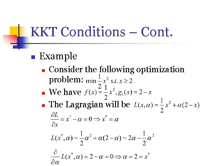 KKT Conditions – Cont. n Example n n n Consider the following optimization problem: