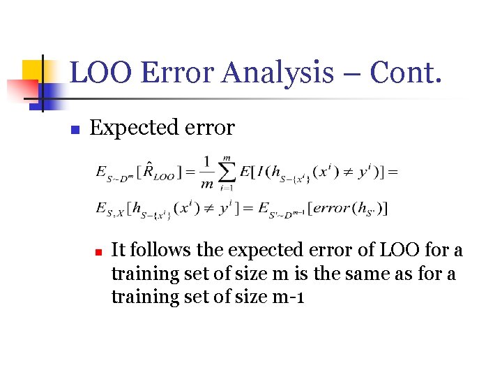 LOO Error Analysis – Cont. n Expected error n It follows the expected error