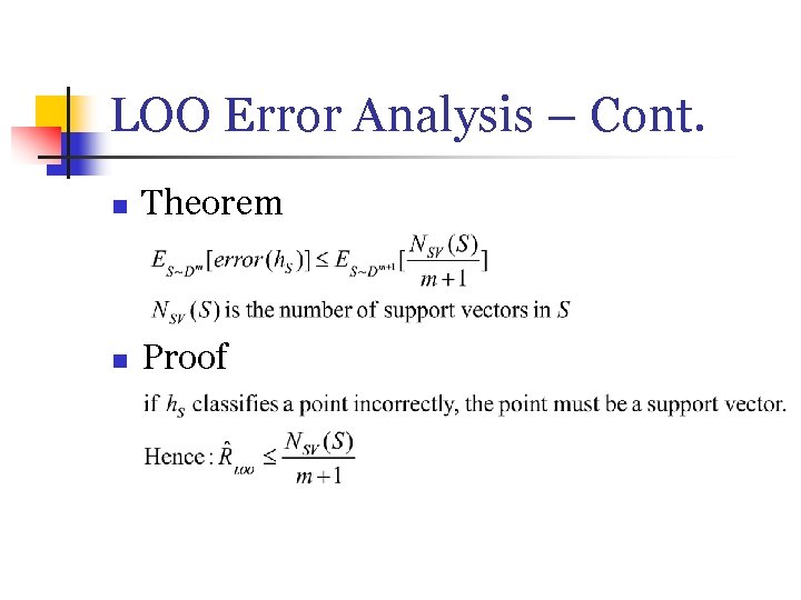 LOO Error Analysis – Cont. n Theorem n Proof 