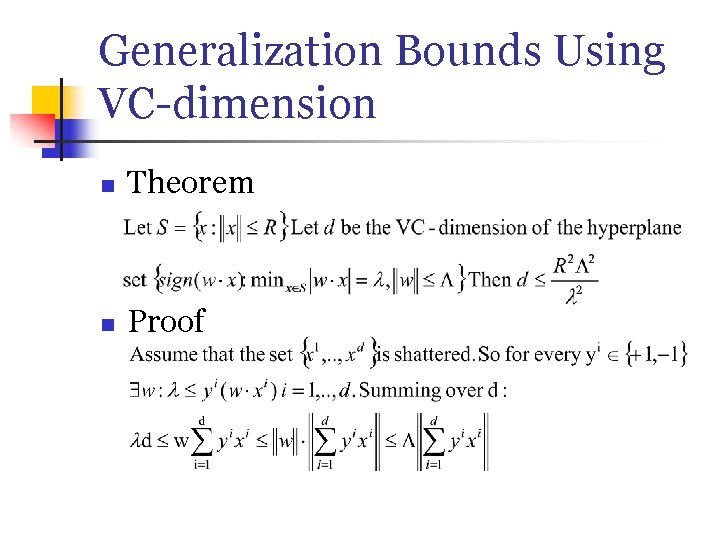 Generalization Bounds Using VC-dimension n Theorem n Proof 