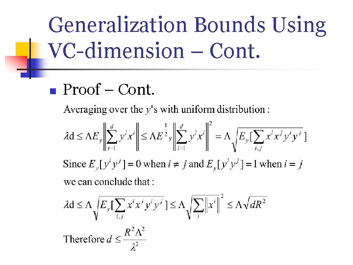 Generalization Bounds Using VC-dimension – Cont. n Proof – Cont. 