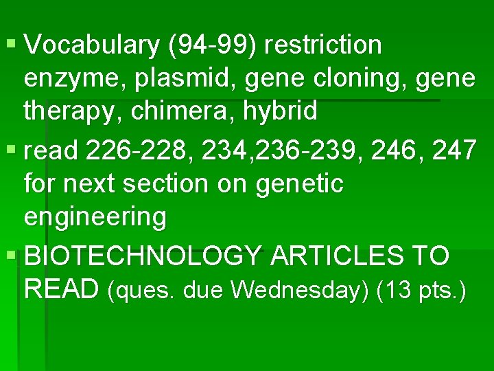 § Vocabulary (94 -99) restriction enzyme, plasmid, gene cloning, gene therapy, chimera, hybrid §